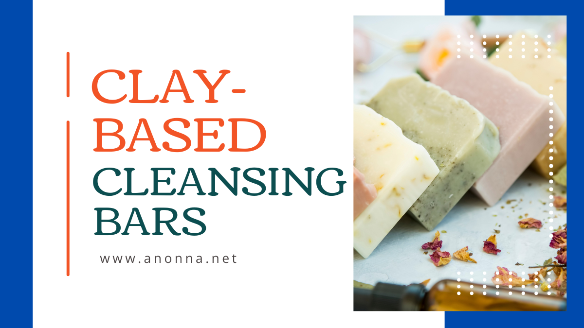Top Clay-Based Cleansing Bars