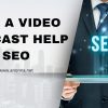 Can a Video Podcast Help SEO