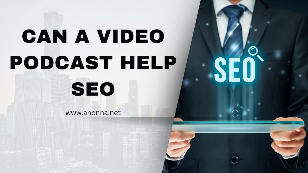 Can a Video Podcast Help SEO