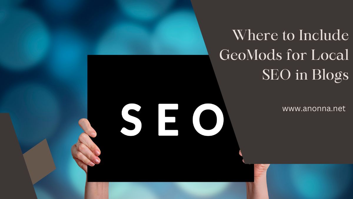 Where to Include GeoMods for Local SEO in Blogs