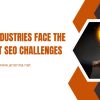 Which Industries Face the Toughest SEO Challenges